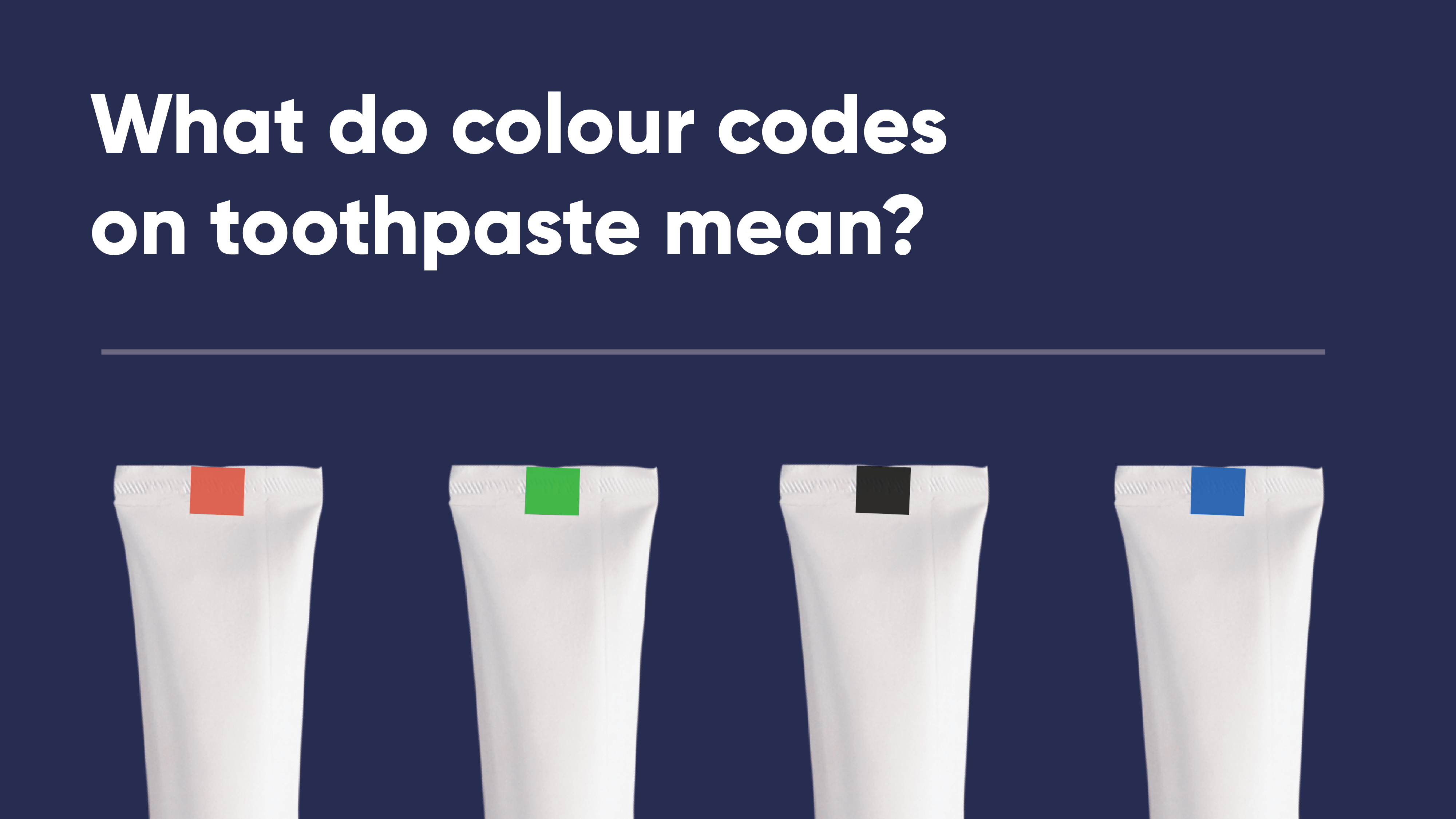 What Do Toothpaste Colour Codes Mean? Easy Guide